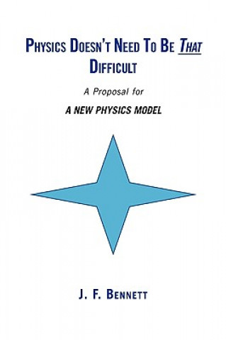 Carte Physics Doesn't Need to Be That Difficult J F Bennett