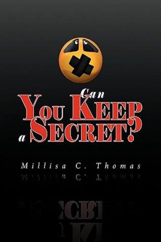 Könyv Can You Keep a Secret? Millisa C Thomas