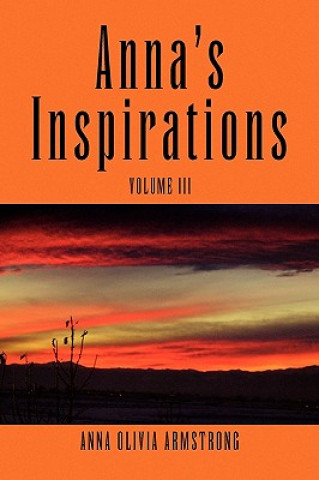 Βιβλίο Anna's Inspirations Volume III Anna Olivia Armstrong