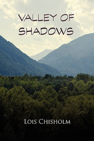 Kniha Valley of Shadows Lois Chisholm