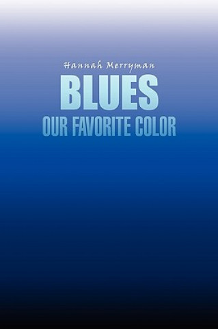 Könyv Blues Our Favorite Color Hannah Merryman