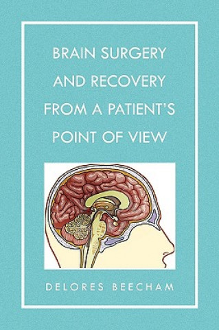 Kniha Brain Surgery and Recovery from a Patient's Point of View Delores Beecham