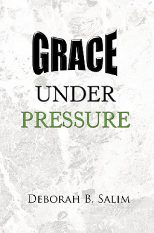 Kniha Grace Under Pressure Deborah B Salim