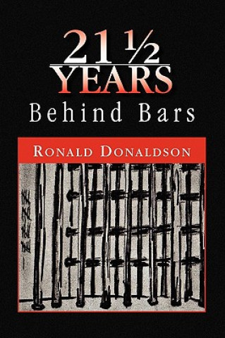 Книга 21 1/2 Years Behind Bars Ronald Donaldson