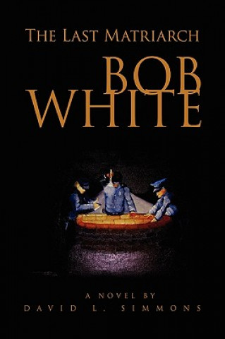 Книга Bob White David L Simmons