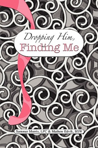 Книга Dropping Him, Finding Me Mathew Edvik & Summer Morris