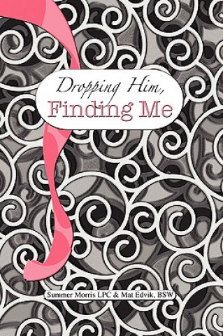 Книга Dropping Him, Finding Me Mathew Edvik & Summer Morris