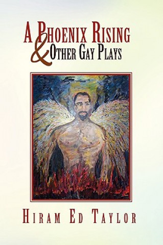 Carte Phoenix Rising and Other Gay Plays Hiram Ed Taylor