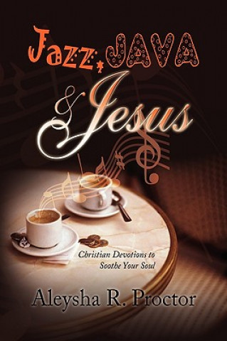 Livre Jazz, Java & Jesus Aleysha R Proctor