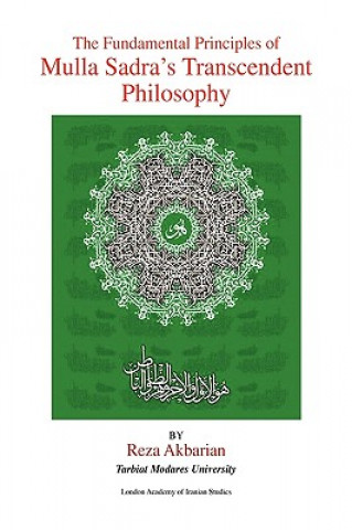 Kniha Fundamental Principles of Mulla Sadra's Transcendent Philosophy Reza Akbarian