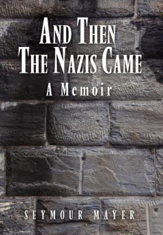 Książka And Then the Nazis Came Seymour Mayer