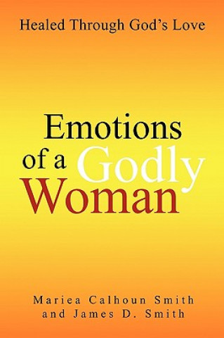 Kniha Emotions of a Godly Woman Mariea Calhoun Smith and James Daniel Sm