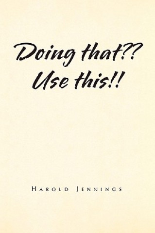 Книга Doing That Use This!! Harold Jennings