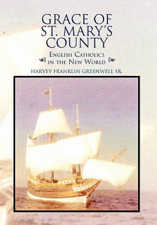 Livre Grace of St. Mary's County Harvey Franklin Sr Greenwell