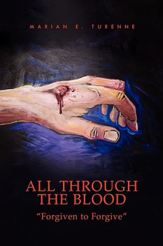 Книга All Through the Blood Marian E Turenne