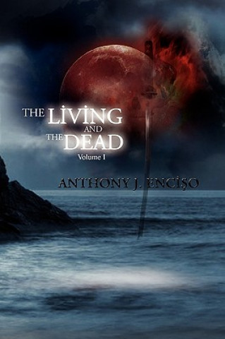 Könyv Living and the Dead Anthony J Enciso