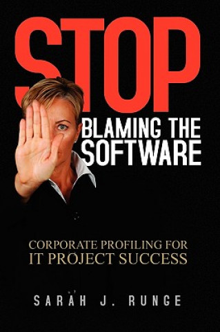 Kniha Stop Blaming the Software Sarah J Runge