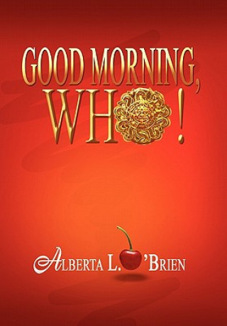 Carte Good Morning, Who! Alberta L O'Brien