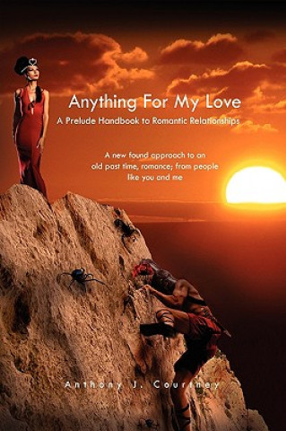 Книга Anything for My Love Anthony J Courtney