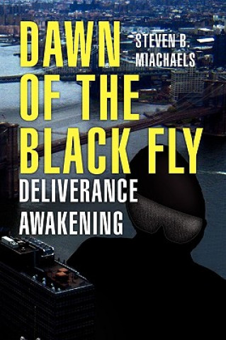 Könyv Dawn of the Black Fly Steven B Miachaels