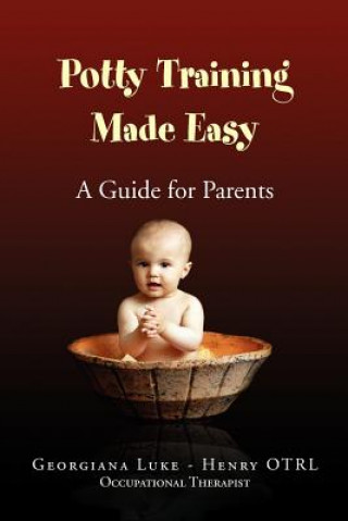 Carte Potty Training Made Easy - A Guide for Parents Georgiana Luke-Henry