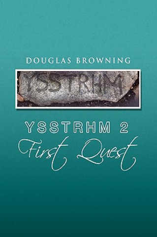 Kniha Ysstrhm 2, First Quest Douglas Browning