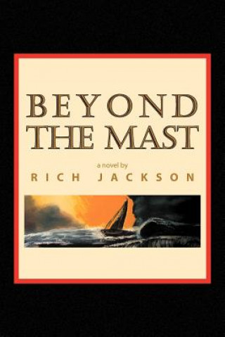 Knjiga Beyond the Mast Rich Jackson