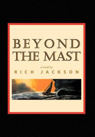 Knjiga Beyond the Mast Rich Jackson