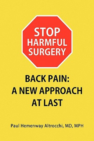 Kniha Stop Harmful Surgery Back Pain Paul Hemenway MD Mph Altrocchi