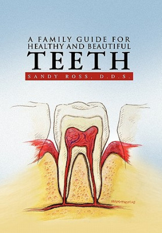 Könyv Family Guide for Healthy and Beautiful Teeth Sandy D D S Ross