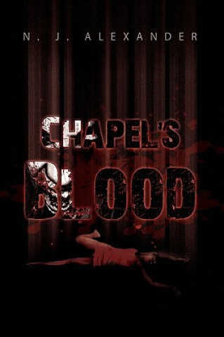 Könyv Chapel's Blood N J Alexander