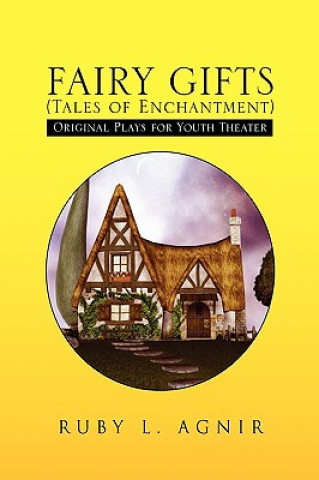 Könyv Fairy Gifts (Tales of Enchantment) Ruby L Agnir