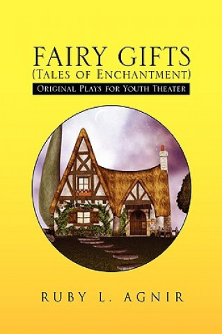 Knjiga FAIRY GIFTS (Tales of Enchantment) Ruby L Agnir