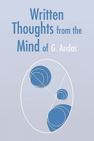 Kniha Written Thoughts from the Mind of G. Andas G Andas