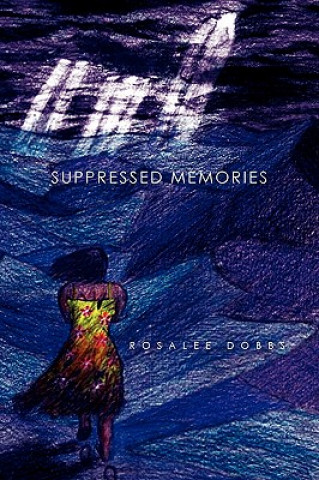 Knjiga Suppressed Memories Rosalee Dobbs