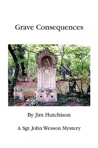 Könyv Grave Consequences Jim Hutchison