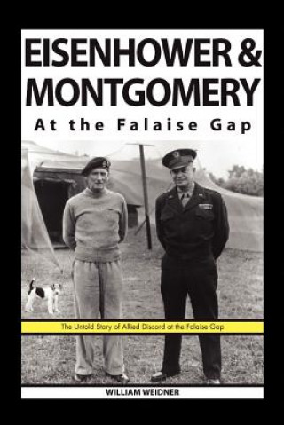 Kniha Eisenhower & Montgomery at the Falaise Gap William Weidner