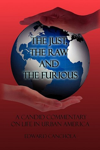 Книга Just, The Raw and The Furious Edward Canchola