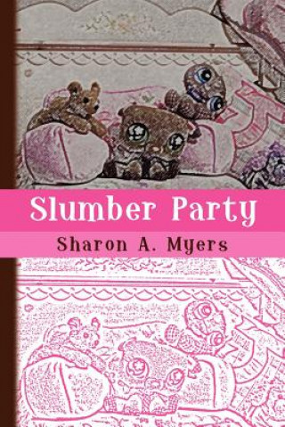 Könyv Slumber Party Sharon A Myers