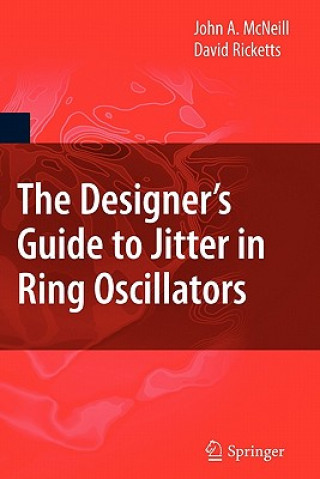 Kniha Designer's Guide to Jitter in Ring Oscillators David Ricketts