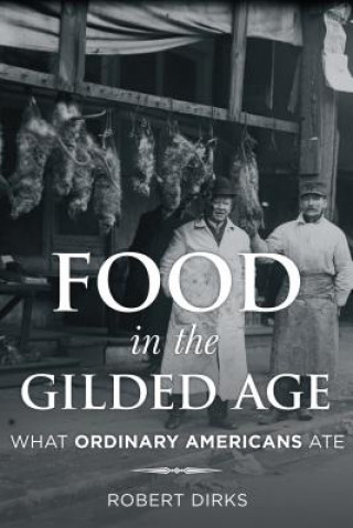 Carte Food in the Gilded Age Robert Dirks