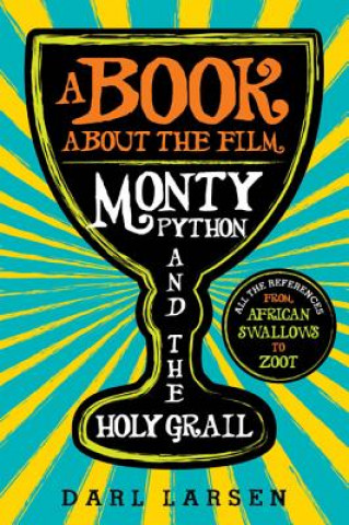 Książka Book about the Film Monty Python and the Holy Grail Darl Larsen