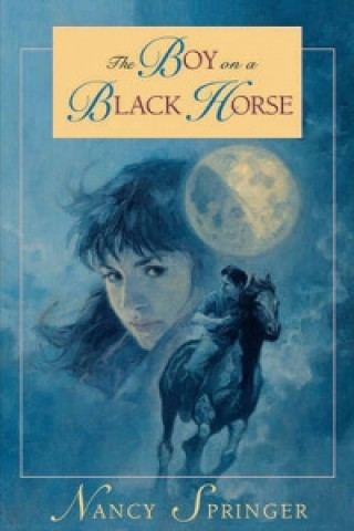 Carte Boy on a Black Horse Nancy Springer