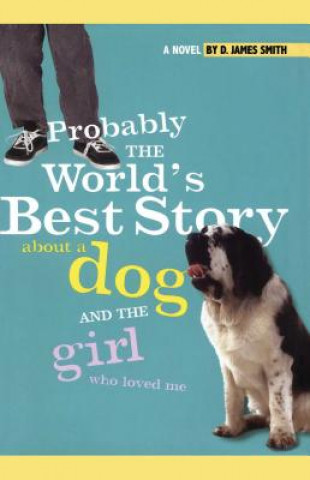 Książka Probably the World's Best Story About a Dog and th D. James Smith