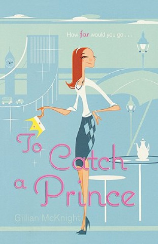 Knjiga To Catch a Prince Gillian McKnight