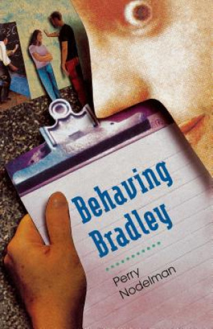 Kniha Behaving Bradley Perry Nodelman