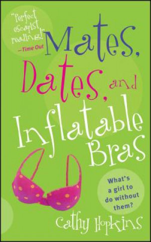 Kniha Mates, Dates, and Inflatable Bras Cathy Hopkins