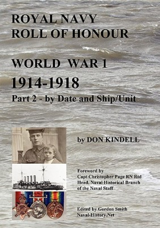 Livre Royal Navy Roll of Honour - World War 1, by Date and Ship/Unit Don Kindell