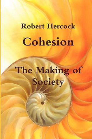 Kniha Cohesion the Making of Society Robert Hercock