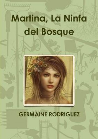 Książka Martina, La Ninfa Del Bosque GERMAINE RODRIGUEZ